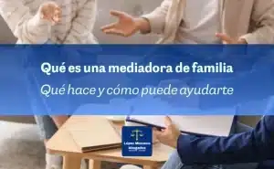 Qué hace una mediadora de familia y cómo puede ayudarte