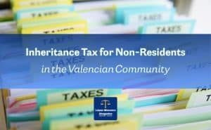 Inheritance Tax for Non-Residents in the Valencian Community