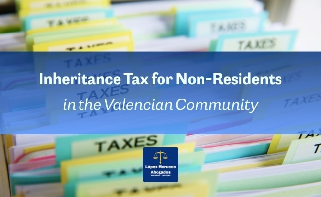 Inheritance Tax for Non-Residents in the Valencian Community